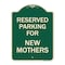 Signmission Parking Reserved for New Mothers Heavy-Gauge Aluminum Architectural Sign, 24" x 18", G-1824-23380 A-DES-G-1824-23380 - alternate 1